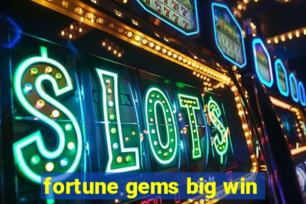 fortune gems big win